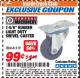 Harbor Freight ITC Coupon 1-5/8" RUBBER LIGHT DUTY SWIVEL CASTER Lot No. 41519 Expired: 3/31/18 - $0.99