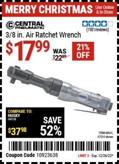 Harbor Freight Coupon CENTRAL PNEUMATIC 3/8 IN. AIR RATCHET WRENCH Lot No. 47214/60631 Expired: 12/26/22 - $17.99
