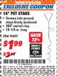 Harbor Freight ITC Coupon 18" PET STAKE Lot No. 95489 Expired: 3/31/18 - $1.99