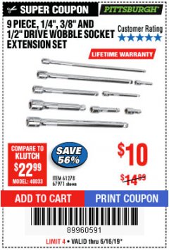 Harbor Freight Coupon 9 PIECE 1/4", 3/8", AND 1/2" DRIVE WOBBLE SOCKET EXTENSIONS Lot No. 67971/61278 Expired: 6/16/19 - $10