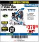 Harbor Freight Coupon HERCULES PROFESSIONAL 12" DOUBLE-BEVEL SLIDING MITER SAW Lot No. 63978/56682 Expired: 4/29/18 - $379.99