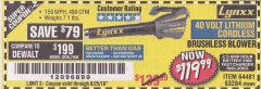Harbor Freight Coupon LYNXX 40 VOLT LITHIUM CORDLESS BRUSHLESS BLOWER Lot No. 64481/63284/64716 Expired: 8/25/18 - $119.99