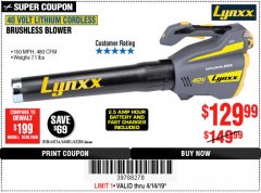 Harbor Freight Coupon LYNXX 40 VOLT LITHIUM CORDLESS BRUSHLESS BLOWER Lot No. 64481/63284/64716 Expired: 4/14/19 - $129.99