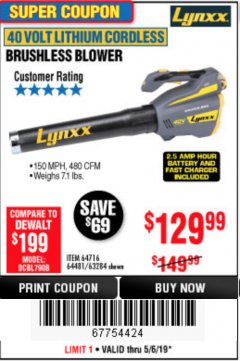 Harbor Freight Coupon LYNXX 40 VOLT LITHIUM CORDLESS BRUSHLESS BLOWER Lot No. 64481/63284/64716 Expired: 5/6/19 - $129.99