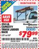 Harbor Freight ITC Coupon 250 LB. CAPACITY TRUCK LADDER RACK Lot No. 66187 Expired: 4/30/15 - $79.99
