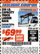 Harbor Freight ITC Coupon 250 LB. CAPACITY TRUCK LADDER RACK Lot No. 66187 Expired: 11/30/17 - $69.99