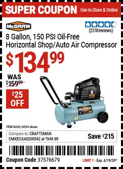 Harbor Freight Coupon MCGRAW 8 GALLON, 150 PSI OIL-FREE HORIZONTAL SHOP/AUTO AIR COMPRESSOR Lot No. 64294/56269 Expired: 4/19/26 - $134.99
