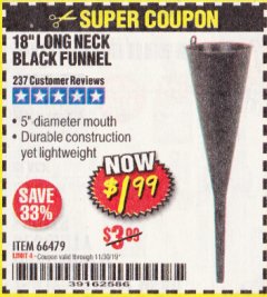 Harbor Freight Coupon 18 IN. LONG-NECK FUNNEL Lot No. 66479 Expired: 11/30/19 - $1.99