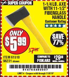 Harbor Freight Coupon 1-1/4 LB. AXE WITH 11-1/2" FIBERGLASS HANDLE Lot No. 96231/61510 Expired: 11/9/19 - $5.99