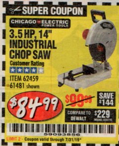 Harbor Freight Coupon 3.5 HP, 14" INDUSTRIAL CHOP SAW Lot No. 62459/61481 Expired: 7/31/19 - $84.99