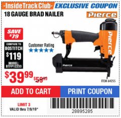 Harbor Freight ITC Coupon PIERCE 18 GAUGE BRAD NAILER Lot No. 64255 Expired: 7/9/19 - $39.99