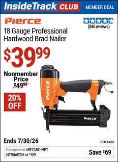 Harbor Freight ITC Coupon PIERCE 18 GAUGE PROFESSIONAL HARDWOOD BRAD NAILER Lot No. 64255 Valid Thru: 7/30/26 - $39.99