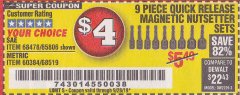 Harbor Freight Coupon 9 PIECE QUICK CHANGE MAGNETIC NUTSETTER SETS Lot No. 65806/68478/68519/60384 Expired: 9/28/19 - $4