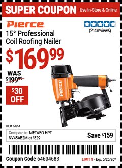 Harbor Freight Coupon PIERCE 15&deg; PROFESSIONAL COIL ROOFING NAILER Lot No. 64254 Valid Thru: 5/25/26 - $169.99