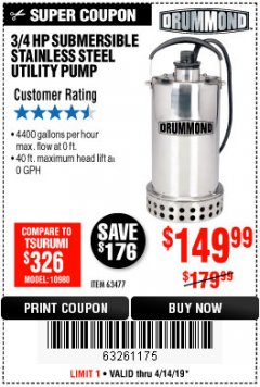 Harbor Freight Coupon DRUMMOND 3/4 HP SUBMERSIBLE UTILITY PUMP, STAINLESS STEEL CONSTRUCTION, 4400 GPH Lot No. 63477 Expired: 4/14/19 - $149.99