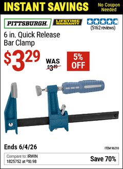 Harbor Freight Coupon PITTSBURGH 6 IN. QUICK-RELEASE BAR CLAMP Lot No. 96210 Valid Thru: 6/4/26 - $3.29