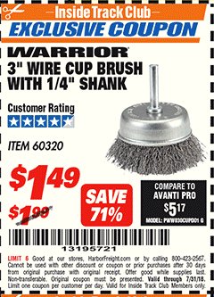Harbor Freight ITC Coupon WARRIOR 3" WIRE CUP BRUSH WITH 1/4" SHANK Lot No. 60320 Expired: 7/31/18 - $1.49