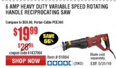 Harbor Freight Coupon 6 AMP HEAVY DUTY RECIPROCATING SAW Lot No. 61884/65570/62370 Expired: 5/31/19 - $19.99