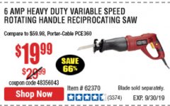 Harbor Freight Coupon 6 AMP HEAVY DUTY RECIPROCATING SAW Lot No. 61884/65570/62370 Expired: 9/30/19 - $19.99