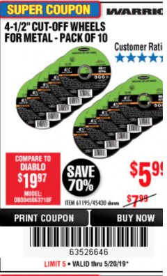 Harbor Freight Coupon WARRIOR 4-1/2" CUT-OFF WHEELS FOR METAL - PACK OF 10 Lot No. 61195/45430 Expired: 5/20/19 - $5.99