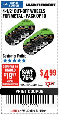 Harbor Freight Coupon WARRIOR 4-1/2" CUT-OFF WHEELS FOR METAL - PACK OF 10 Lot No. 61195/45430 Expired: 6/16/19 - $4.99