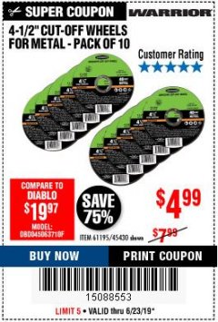 Harbor Freight Coupon WARRIOR 4-1/2" CUT-OFF WHEELS FOR METAL - PACK OF 10 Lot No. 61195/45430 Expired: 6/23/19 - $4.99