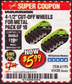 Harbor Freight Coupon WARRIOR 4-1/2" CUT-OFF WHEELS FOR METAL - PACK OF 10 Lot No. 61195/45430 Expired: 8/31/19 - $5.99