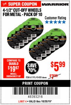 Harbor Freight Coupon WARRIOR 4-1/2" CUT-OFF WHEELS FOR METAL - PACK OF 10 Lot No. 61195/45430 Expired: 10/20/19 - $5.99