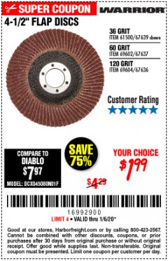 Harbor Freight Coupon 4-1/2'' FLAP DISC Lot No. 67639/61500/69602/6904 Expired: 1/6/20 - $1.99