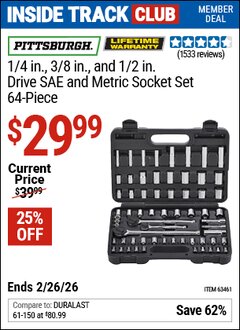 Harbor Freight Coupon PITTSBURGH 1/4 IN., 3/8 IN., AND 1/2 IN. DRIVE SAE AND METRIC SOCKET SET, 64-PIECE Lot No. 63461 Valid: 12/31/69 - 2/26/26 - $29.99