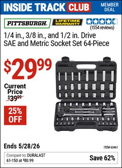 Harbor Freight Coupon PITTSBURGH 1/4 IN., 3/8 IN., AND 1/2 IN. DRIVE SAE AND METRIC SOCKET SET, 64-PIECE Lot No. 63461 Valid: 12/31/69 - 5/28/26 - $29.99