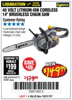 Harbor Freight Coupon LYNXX 40 V LITHIUM CORDLESS 14" BRUSHLESS CHAIN SAW Lot No. 64715/64478/63287 Expired: 10/31/19 - $149.99
