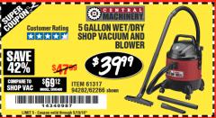 Harbor Freight Coupon 5 GALLON WET/DRY SHOP VACUUM AND BLOWER Lot No. 62266/94282/61317 Expired: 5/19/18 - $39.99