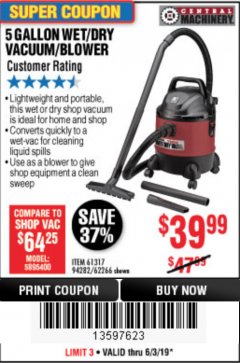 Harbor Freight Coupon 5 GALLON WET/DRY SHOP VACUUM AND BLOWER Lot No. 62266/94282/61317 Expired: 6/30/19 - $39.99
