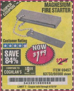 Harbor Freight Coupon MAGNESIUM FIRE STARTER Lot No. 69457/63733/66560 Expired: 4/13/19 - $1.49