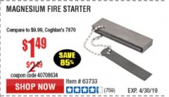 Harbor Freight Coupon MAGNESIUM FIRE STARTER Lot No. 69457/63733/66560 Expired: 4/30/19 - $1.49