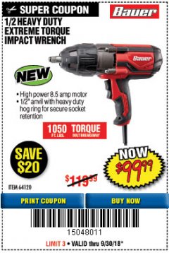 Harbor Freight Coupon BAUER 8.5 AMP, 1/2 IN. IMPACT WRENCH WITH ROCKER SWITCH Lot No. 64120 Expired: 9/30/18 - $99.99