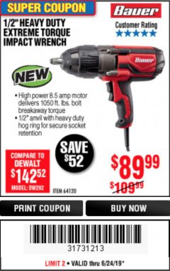 Harbor Freight Coupon BAUER 8.5 AMP, 1/2 IN. IMPACT WRENCH WITH ROCKER SWITCH Lot No. 64120 Expired: 6/24/19 - $89.99