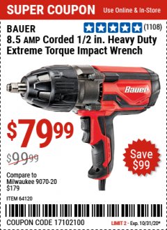 Harbor Freight Coupon BAUER 8.5 AMP, 1/2 IN. IMPACT WRENCH WITH ROCKER SWITCH Lot No. 64120 Expired: 10/31/20 - $79.99