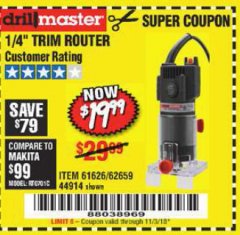 Harbor Freight Coupon 1/4” TRIM ROUTER Lot No. 61626/62659/44914 Expired: 11/3/18 - $19.99