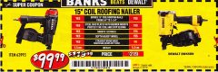 Harbor Freight Coupon BANKS 15&deg; COIL ROOFING NAILER Lot No. 63993 Expired: 11/30/18 - $99.99