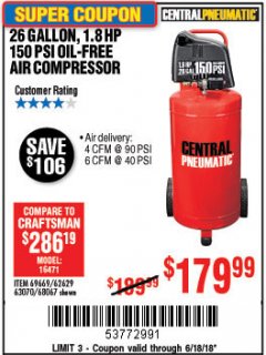 Harbor Freight Coupon 1.8 HP, 26 GALLON, 150 PSI OILLESS AIR COMPRESSOR Lot No. 69669/68067/69090/62629 Expired: 6/18/18 - $179.99
