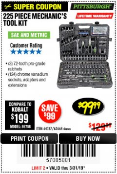 Harbor Freight Coupon 225 PIECE MECHANIC'S TOOL KIT Lot No. 64367/62664 Expired: 3/31/19 - $99.99