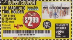 Harbor Freight Coupon 18" MAGNETIC TOOL HOLDER Lot No. 65489/60433/61199/62178 Expired: 10/2/19 - $2.99