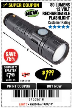 Harbor Freight Coupon 80 LUMENS 12 VOLT RECHARGEABLE FLASHLIGHT Lot No. 64109 Expired: 11/30/18 - $1.99