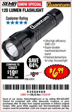 Harbor Freight Coupon QUANTUM 120 LUMENS FLASHLIGHT Lot No. 63937 Expired: 11/24/19 - $6.99