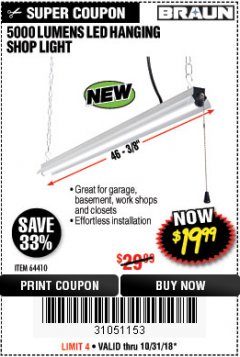 Harbor Freight Coupon BRAUN 5000 LUMENS LED HANGING SHOP LIGHT Lot No. 64410 Expired: 10/31/18 - $19.99