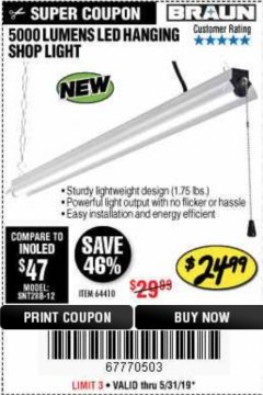 Harbor Freight Coupon BRAUN 5000 LUMENS LED HANGING SHOP LIGHT Lot No. 64410 Expired: 5/31/19 - $24.99
