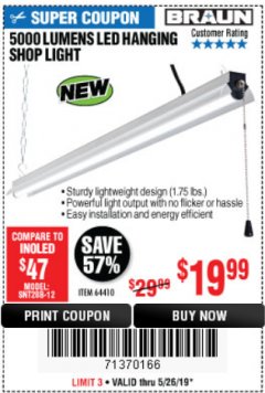 Harbor Freight Coupon BRAUN 5000 LUMENS LED HANGING SHOP LIGHT Lot No. 64410 Expired: 5/26/19 - $19.99