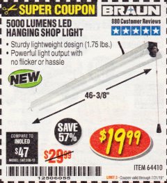 Harbor Freight Coupon BRAUN 5000 LUMENS LED HANGING SHOP LIGHT Lot No. 64410 Expired: 7/31/19 - $19.99